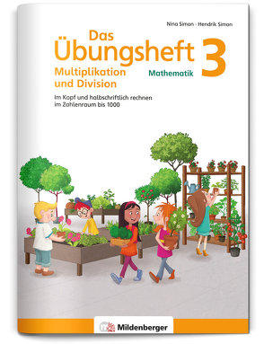 Das Übungsheft Mathematik 3 – Multiplikation und Division von Simon,  Hendrik, Simon,  Nina