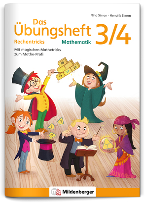 Das Übungsheft Rechentricks Mathematik 3/4 von Kuchinke-Hofer,  Mario, Simon,  Hendrik, Simon,  Nina