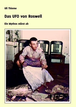 Das UFO von Roswell von Thieme,  Uli