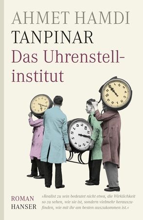 Das Uhrenstellinstitut von Kirchner,  Mark, Meier,  Gerhard, Tanpinar,  Ahmet Hamdi