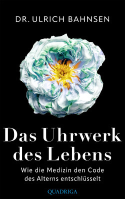 Das Uhrwerk des Lebens von Bahnsen,  Ulrich