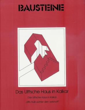 Das Ulftsche Haus „achter den kerckhoff“ als Beispiel für das Kalkarer Bürgerhaus im Spätmittelalter von Gorissen,  Friedrich, Kaldewei,  Gerhard