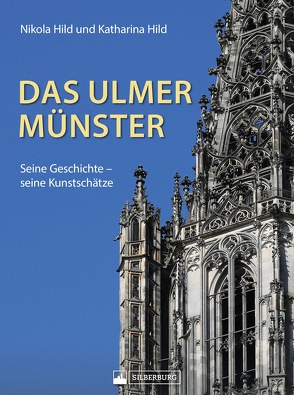 Das Ulmer Münster von Hild,  Katharina, Hild,  Nikola