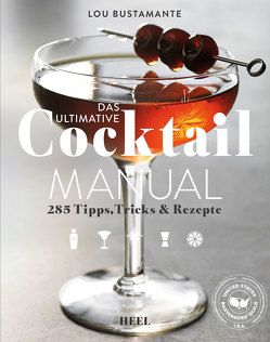 Das ultimative Cocktail Manual von Bustamante,  Lou