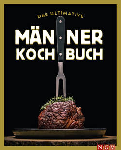 Das ultimative Männer-Kochbuch