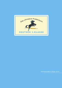 Das ultimative Probenbuch Deutsch 3. Klasse von Mandl,  Mandana, Reichel,  Michael, Reichel,  Miriam