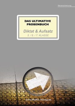 Das ultimative Probenbuch Diktat & Aufsatz 5. / 6. / 7. Klasse von Mandl,  Mandana, Reichel,  Miriam