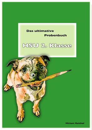 Das ultimative Probenbuch HSU 2. Klasse. LehrplanPlus von Reichel,  Miriam