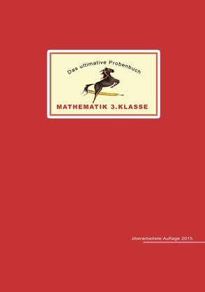 Das ultimative Probenbuch Mathematik 3. Klasse von Mandl,  Mandana, Reichel,  Michael, Reichel,  Miriam