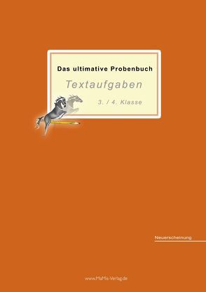 Das ultimative Probenbuch Textaufgaben 3./4. Klasse von Mandl,  Mandana, Reichel,  Miriam