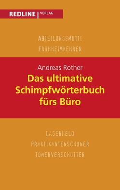 Das ultimative Schimpfwörterbuch fürs Büro von Rother,  Andreas