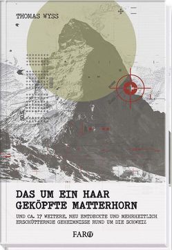 Das um ein Haar geköpfte Matterhorn von Steiner,  Carmen, Wyss,  Thomas