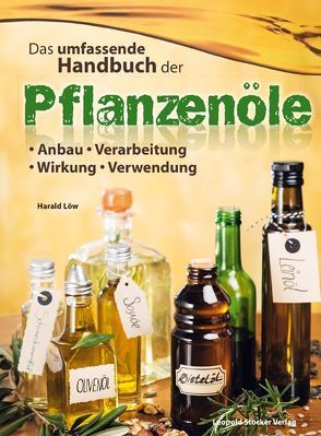 Das umfassende Handbuch der Pflanzenöle von Löw,  Harald