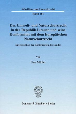 Das Umwelt- und Naturschutzrecht in der Republik Litauen und seine Konformität mit dem Europäischen Naturschutzrecht. von Müller,  Uwe