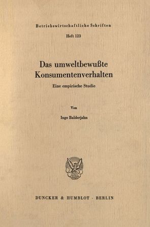 Das umweltbewußte Konsumentenverhalten. von Balderjahn,  Ingo