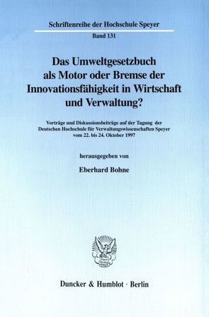 Das Umweltgesetzbuch als Motor oder Bremse der Innovationsfähigkeit in Wirtschaft und Verwaltung? von Bohne,  Eberhard