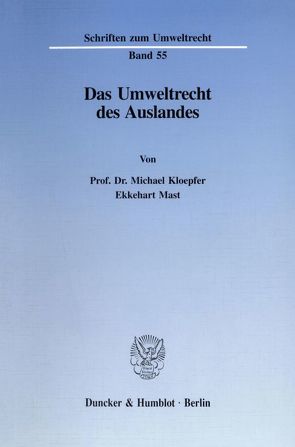 Das Umweltrecht des Auslandes. von Kloepfer,  Michael, Mast,  Ekkehart