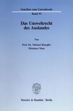 Das Umweltrecht des Auslandes. von Kloepfer,  Michael, Mast,  Ekkehart