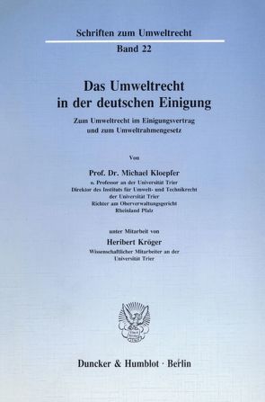 Das Umweltrecht in der deutschen Einigung. von Kloepfer,  Michael, Kröger,  Heribert