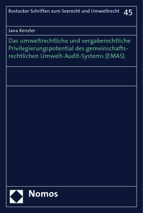 Das umweltrechtliche und vergaberechtliche Privilegierungspotential des gemeinschaftsrechtlichen Umwelt-Audit-Systems (EMAS) von Kenzler,  Jana