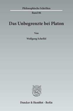 Das Unbegrenzte bei Platon. von Scheffel,  Wolfgang