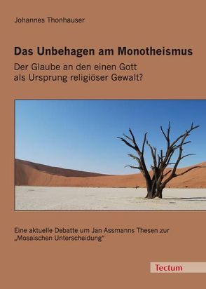 Das Unbehagen am Monotheismus von Thonhauser,  Johannes