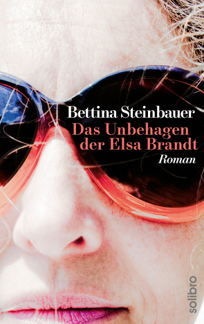 Das Unbehagen der Elsa Brandt von Steinbauer,  Bettina