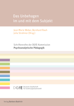 Das Unbehagen im und mit dem Subjekt von Bittner,  Günther, Datler,  Margit, Datler,  Wilfried, Fröhlich,  Volker, Fürstaller,  Maria, Hover-Reisner,  Nina, Kratz,  Marian, Rauh,  Bernhard, Rumpf,  Valentin, Strohmer,  Julia, Trunkenpolz,  Kathrin, Weber,  Jean-Marie, Zimmermann,  David