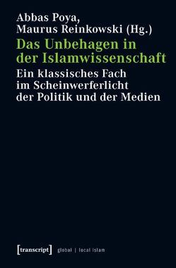 Das Unbehagen in der Islamwissenschaft von Poya,  Abbas, Reinkowski,  Maurus