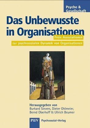 Das Unbewusste in Organisationen von Beumer,  Ullrich, Oberhoff,  Bernd, Ohlmeier,  Dieter, Sievers,  Burkard