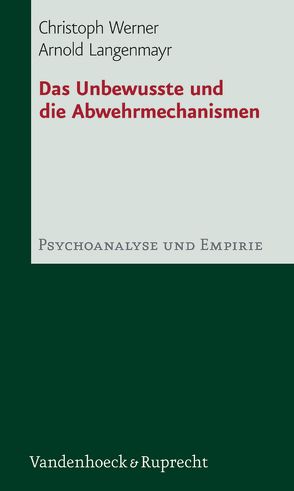 Das Unbewusste und die Abwehrmechanismen von Langenmayr,  Arnold, Werner,  Christoph
