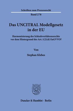 Das UNCITRAL Modellgesetz in der EU. von Klebes,  Stephan