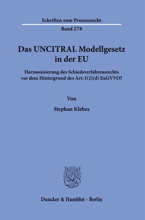 Das UNCITRAL Modellgesetz in der EU. von Klebes,  Stephan