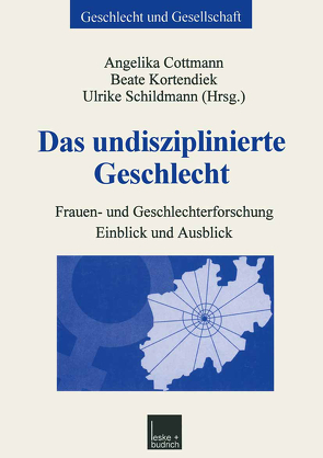 Das undisziplinierte Geschlecht von Cottmann,  Angelika, Schildmann,  Ulrike