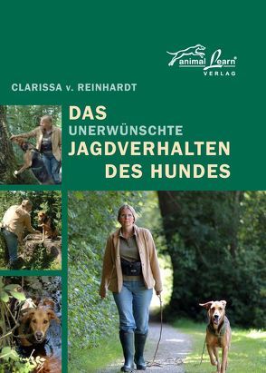 Das unerwünschte Jagdverhalten des Hundes von Reinhardt,  Clarissa von