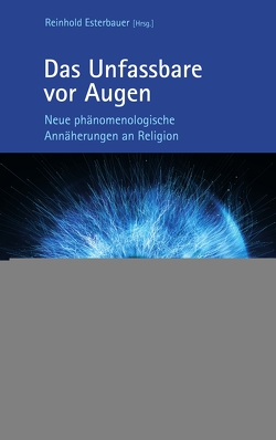 Das Unfassbare vor Augen von Esterbauer,  Reinhold