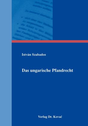 Das ungarische Pfandrecht von Szabados,  István