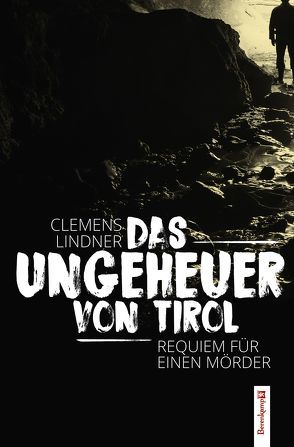 Das Ungeheuer von Tirol von Lindner,  Clemens