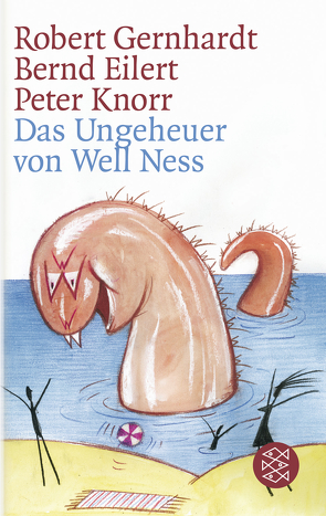 Das Ungeheuer von Well Ness von Eilert,  Bernd, Gernhardt,  Robert, Knorr,  Peter
