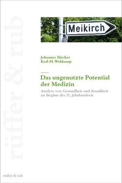 Das ungenutzte Potential der Medizin von Bircher,  Johannes, Suter,  Peter M., Wehkamp,  Karl H