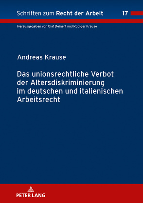 Das unionsrechtliche Verbot der Altersdiskriminierung im deutschen und italienischen Arbeitsrecht von Krause,  Andreas
