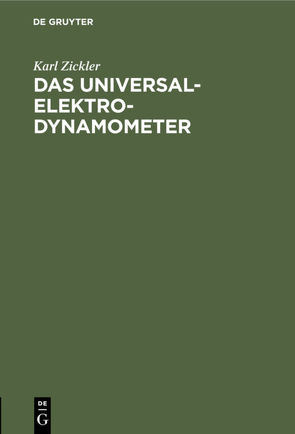 Das Universal-Elektrodynamometer von Zickler,  Karl