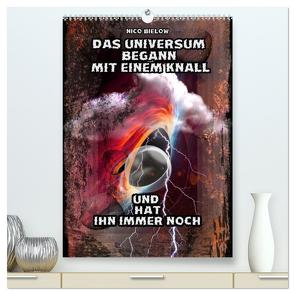 Das Universum begann mit einem Knall (hochwertiger Premium Wandkalender 2024 DIN A2 hoch), Kunstdruck in Hochglanz von Bielow,  Nico