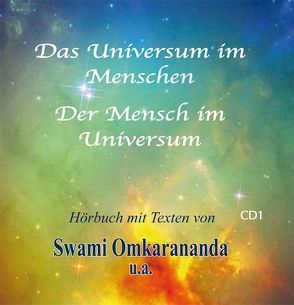 Das Universum im Menschen – der Mensch im Universum – 3 Audio-CDs von Hozzel,  Dr. Michael, Omkarananda,  Swami, Weber,  George