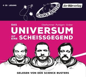 Das Universum ist eine Scheißgegend von Gruber,  Werner, Hofstätter,  Maria, Oberhummer,  Heinz, Puntigam,  Martin, Science Busters