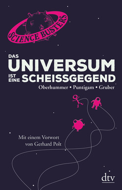 Das Universum ist eine Scheißgegend von Gruber,  Werner, Oberhummer,  Heinz, Puntigam,  Martin