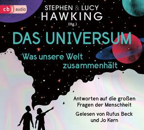 Das Universum – Was unsere Welt zusammenhält von Beck,  Rufus, Hawking,  Lucy, Hawking,  Stephen, Kern,  Jo, Matthiesen,  Stephan, Rumler,  Irene