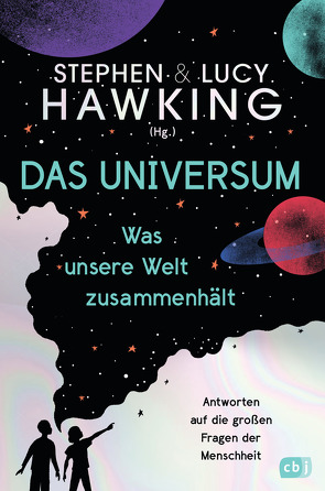 Das Universum – Was unsere Welt zusammenhält von Hawking,  Lucy, Hawking,  Stephen, Matthiesen,  Stephan