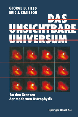 Das unsichtbare Universum von CHAISSON, FIELD