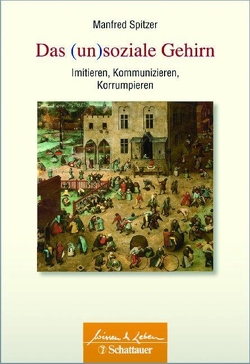 Das (un)soziale Gehirn (Wissen & Leben) von Spitzer,  Manfred